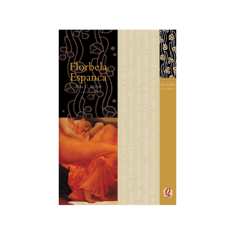 MELHORES POEMAS FLORBELA ESPANCA: SELEÇÃO E PREFÁCIO: ZINA C. BELLODI