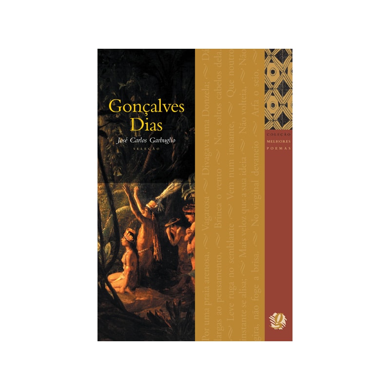 Melhores poemas gonçalves dias: seleção e prefácio: josé carlos garbuglio