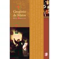 MELHORES POEMAS GREGÓRIO DE MATOS: SELEÇÃO E PREFÁCIO: DARCY DAMASCENO