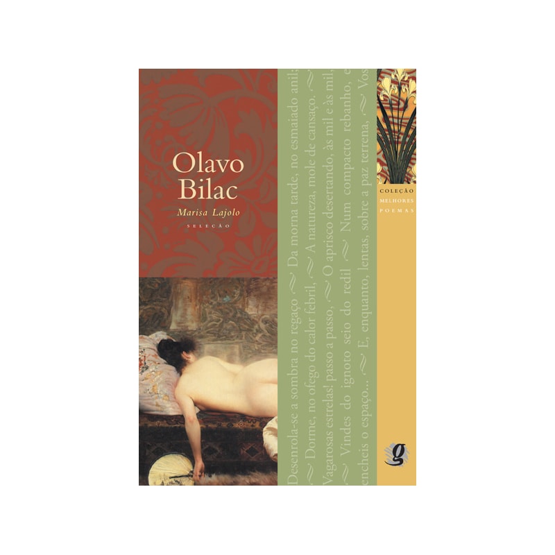 MELHORES POEMAS OLAVO BILAC: SELEÇÃO E PREFÁCIO: MARISA LAJOLO