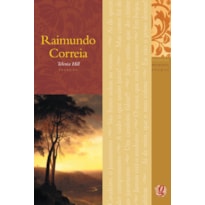 MELHORES POEMAS RAIMUNDO CORREIA: SELEÇÃO E PREFÁCIO: TELENIA HILL