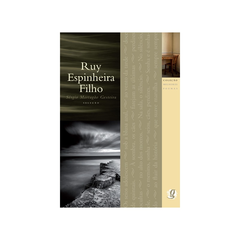 MELHORES POEMAS RUY ESPINHEIRA FILHO: SELEÇÃO E PREFÁCIO: SÉRGIO MARTAGÃO GESTEIRA