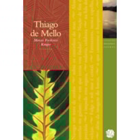 MELHORES POEMAS THIAGO DE MELLO: SELEÇÃO E PREFÁCIO: MARCOS FREDERICO KRÜGER
