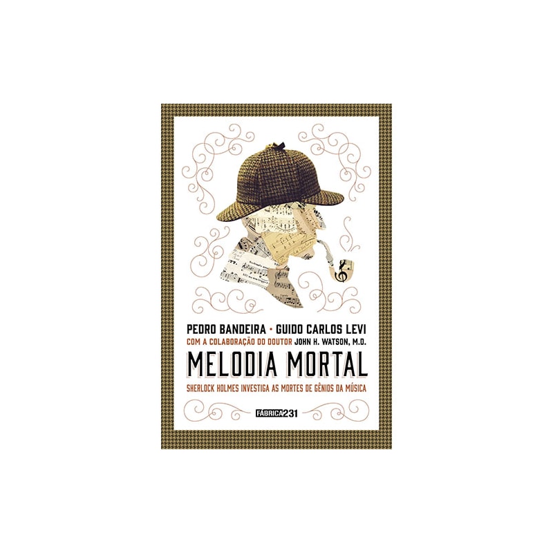 MELODIA MORTAL: SHERLOCK HOLMES INVESTIGA AS MORTES DE GÊNIOS DA MÚSICA