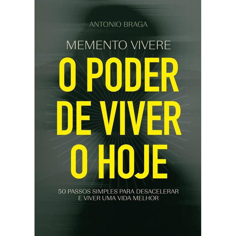 Memento Vivere - O Poder de Viver o Hoje
