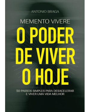 Memento Vivere - O Poder de Viver o Hoje