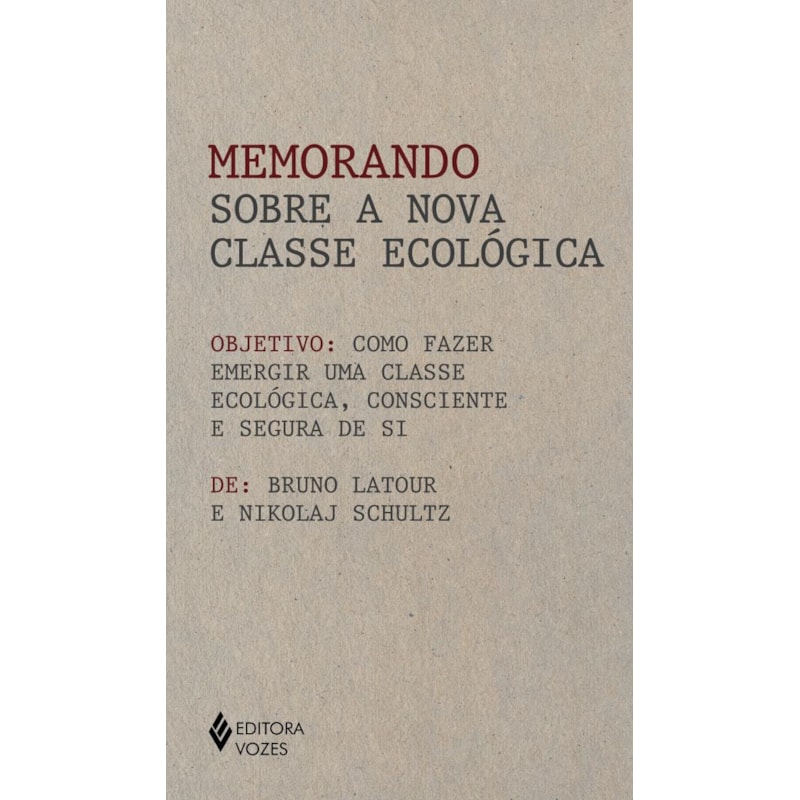 MEMORANDO SOBRE A NOVA CLASSE ECOLÓGICA: COMO FAZER EMERGIR UMA CLASSE ECOLÓGICA, CONSCIENTE E SEGURA DE SI