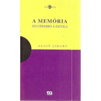 MEMORIA, A - DO CEREBRO A ESCOLA - 1ª