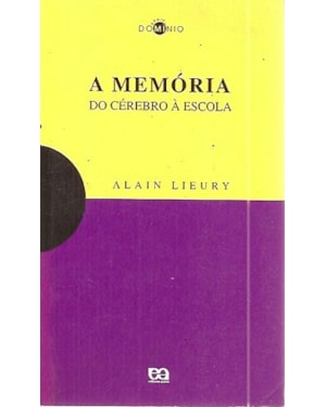 MEMORIA, A - DO CEREBRO A ESCOLA - 1ª