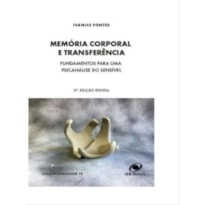 MEMÓRIA CORPORAL E TRANSFERÊNCIA: