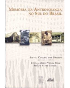 MEMORIA DA ANTROPOLOGIA NO SUL DO BRASIL