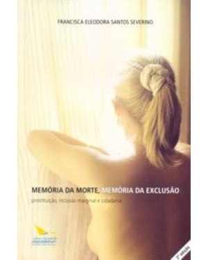 MEMORIA DA MORTE MEMORIA DA EXCLUSAO - PROSTITUICAO...