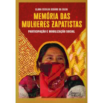 MEMÓRIA DAS MULHERES ZAPATISTAS: PARTICIPAÇÃO E MOBILIZAÇÃO SOCIAL