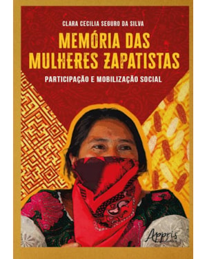 MEMÓRIA DAS MULHERES ZAPATISTAS: PARTICIPAÇÃO E MOBILIZAÇÃO SOCIAL