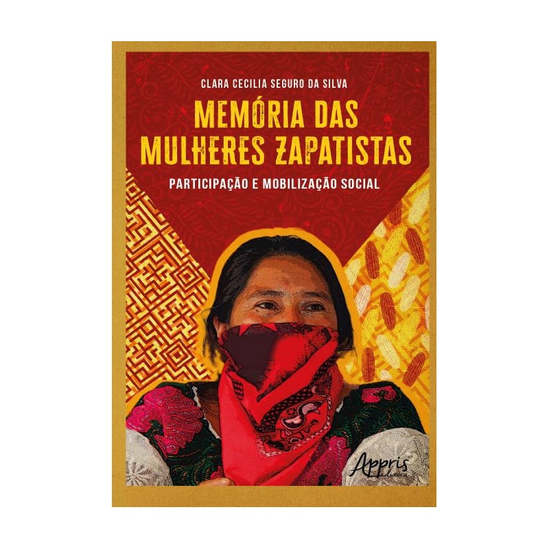 MEMÓRIA DAS MULHERES ZAPATISTAS: PARTICIPAÇÃO E MOBILIZAÇÃO SOCIAL