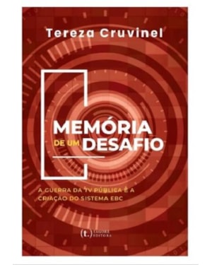 Memória de um desafio: a guerra da tv pública e a criação do sistema ebc