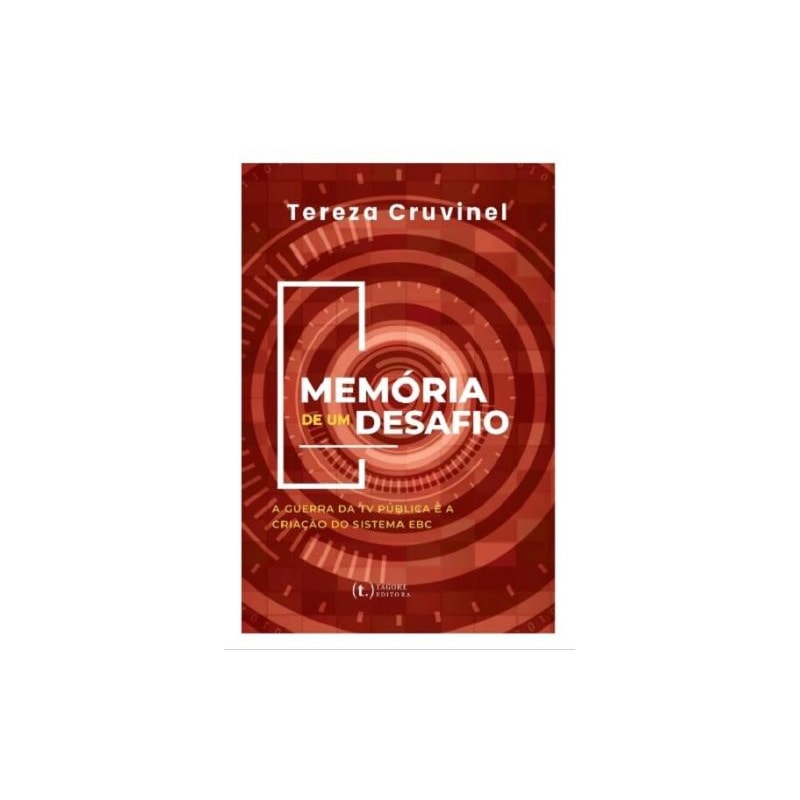 Memória de um desafio: a guerra da tv pública e a criação do sistema ebc