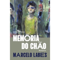 MEMÓRIA DO CHÃO: ROMANCE