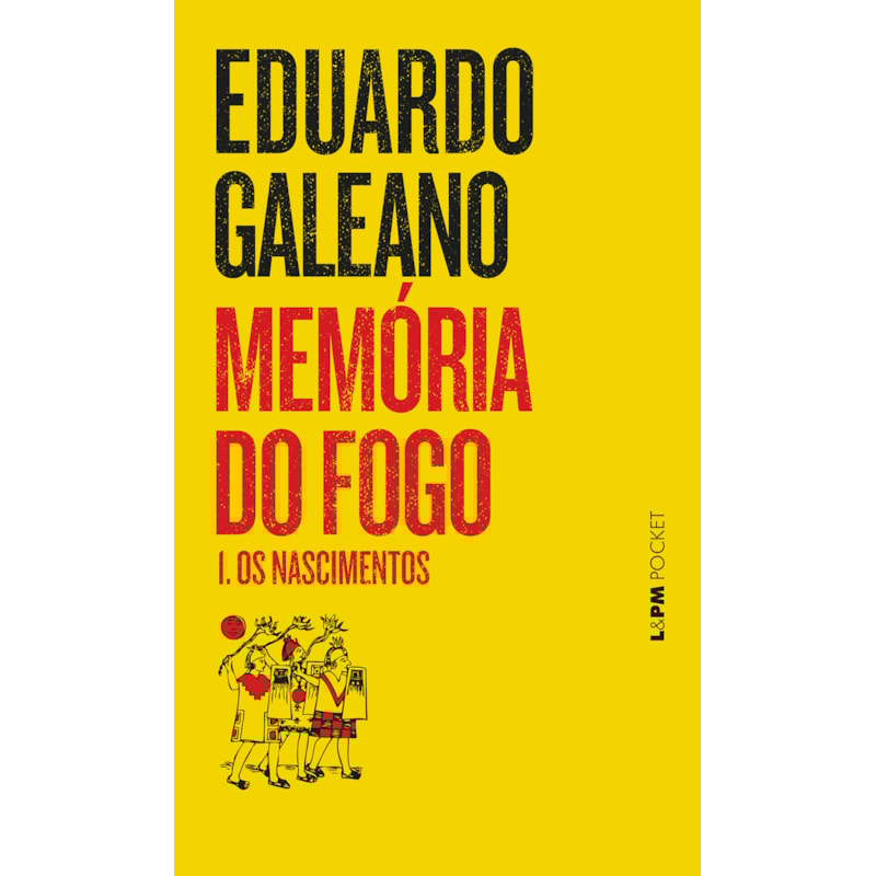 Memória do fogo 1 - os nascimentos