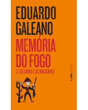 Memória do fogo 2 - as caras e as máscaras