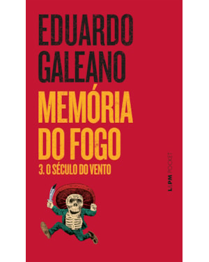 Memória do fogo 3 - o século do vento