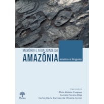 MEMÓRIA E ATUALIDADE DA AMAZÔNIA - ENSINO E LÍNGUAS