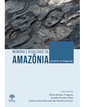 MEMÓRIA E ATUALIDADE DA AMAZÔNIA - ENSINO E LÍNGUAS