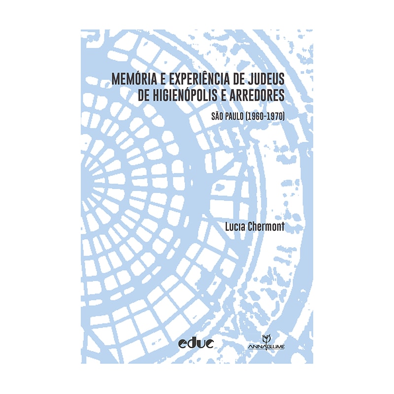MEMÓRIA E EXPERIÊNCIA DE JUDEUS DE HIGIENÓPOLIS E ARREDORES