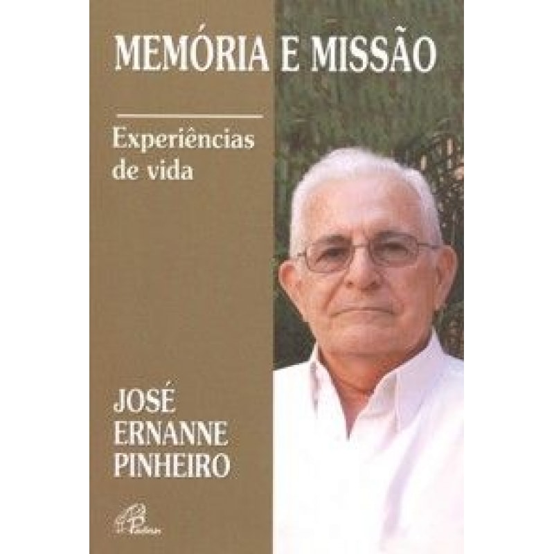 MEMORIA E MISSAO - EXPERIENCIAS DE VIDA