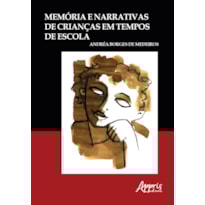 MEMÓRIA E NARRATIVAS DE CRIANÇAS EM TEMPOS DE ESCOLA