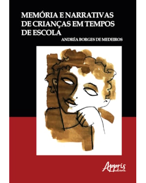 MEMÓRIA E NARRATIVAS DE CRIANÇAS EM TEMPOS DE ESCOLA