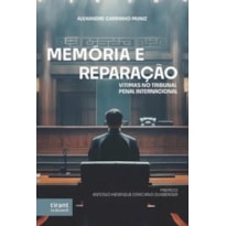 MEMÓRIA E REPARAÇÃO: VÍTIMAS NO TRIBUNAL PENAL INTERNACIONAL
