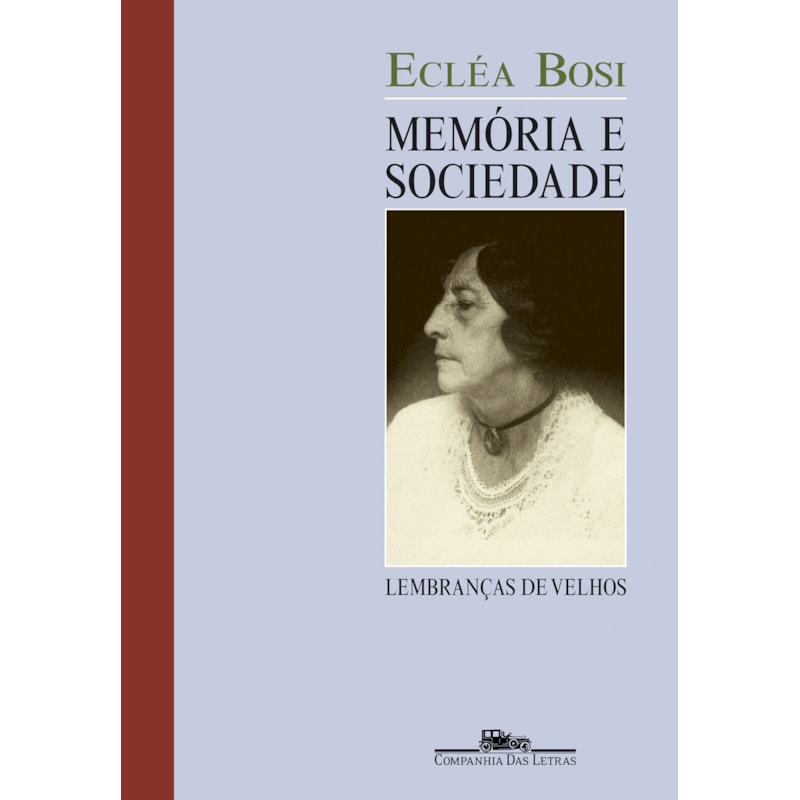 MEMÓRIA E SOCIEDADE: LEMBRANÇAS DE VELHOS (NOVA EDIÇÃO)