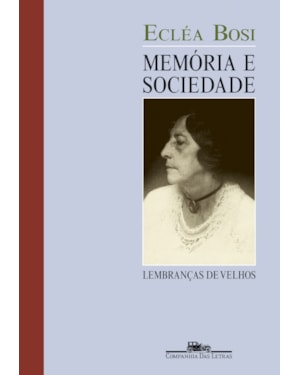 Memória e sociedade: lembranças de velhos (nova edição)