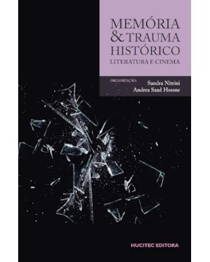 MEMÓRIA E TRAUMA HISTÓRICO: LITERATURA E CINEMA