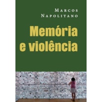 MEMÓRIA E VIOLÊNCIA