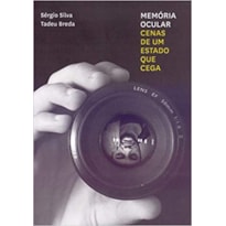 MEMORIA OCULAR: CENAS DE UM ESTADO QUE CEGA
