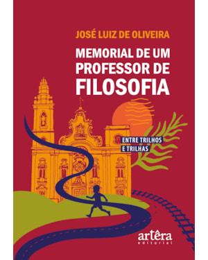 MEMORIAL DE UM PROFESSOR DE FILOSOFIA: ENTRE TRILHOS E TRILHAS