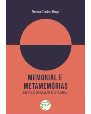 MEMORIAL E METAMEMÓRIAS: ENTRE O SINGULAR E O PLURAL