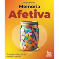 MEMÓRIAS AFETIVAS: 50 PERGUNTAS SOBRE O PASSADO QUE MOLDA O PRESENTE