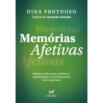 MEMÓRIAS AFETIVAS: "REFLEXÕES SOBRE AMOR, RESILIÊNCIA E ESPIRITUALIDADE NO RELACIONAMENTO ENTRE AS GERAÇÕES"