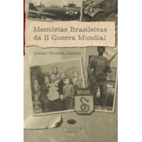 MEMÓRIAS BRASILEIRAS DA II GUERRA MUNDIAL
