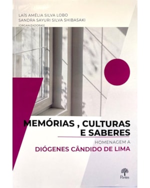 MEMÓRIAS, CULTURAS E SABERES - HOMENAGEM A DIÓGENES CÂNDIDO DE LIMA