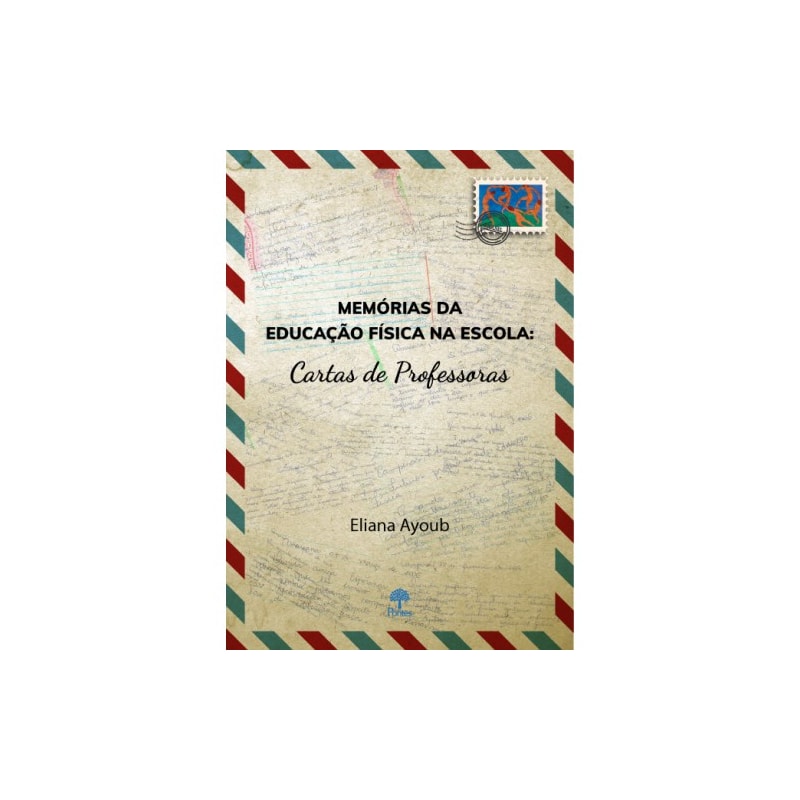 MEMÓRIAS DA EDUCAÇÃO FÍSICA NA ESCOLA: CARTAS DE PROFESSORAS