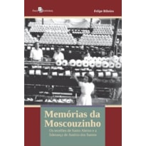 Memórias da Moscouzinho: os tecelões de Santo Aleixo e a liderança de Astério dos Santos