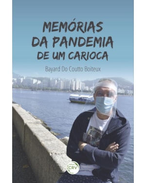 MEMÓRIAS DA PANDEMIA DE UM CARIOCA