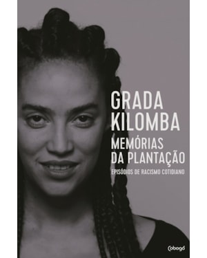 MEMÓRIAS DA PLANTAÇÃO: EPISÓDIOS DE RACISMO COTIDIANO