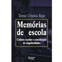 MEMÓRIAS DE ESCOLA - CULTURA ESCOLAR E CONSTITUIÇÃO DE SINGULARIDADES