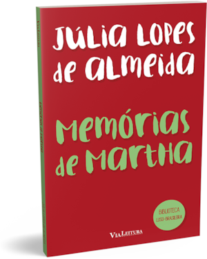 MEMÓRIAS DE MARTHA - JÚLIA LOPES DE ALMEIDA (LEITURA OBRIGATÓRIA FUVEST)