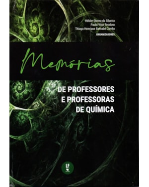MEMÓRIAS DE PROFESSORES E PROFESSORAS DE QUÍMICA